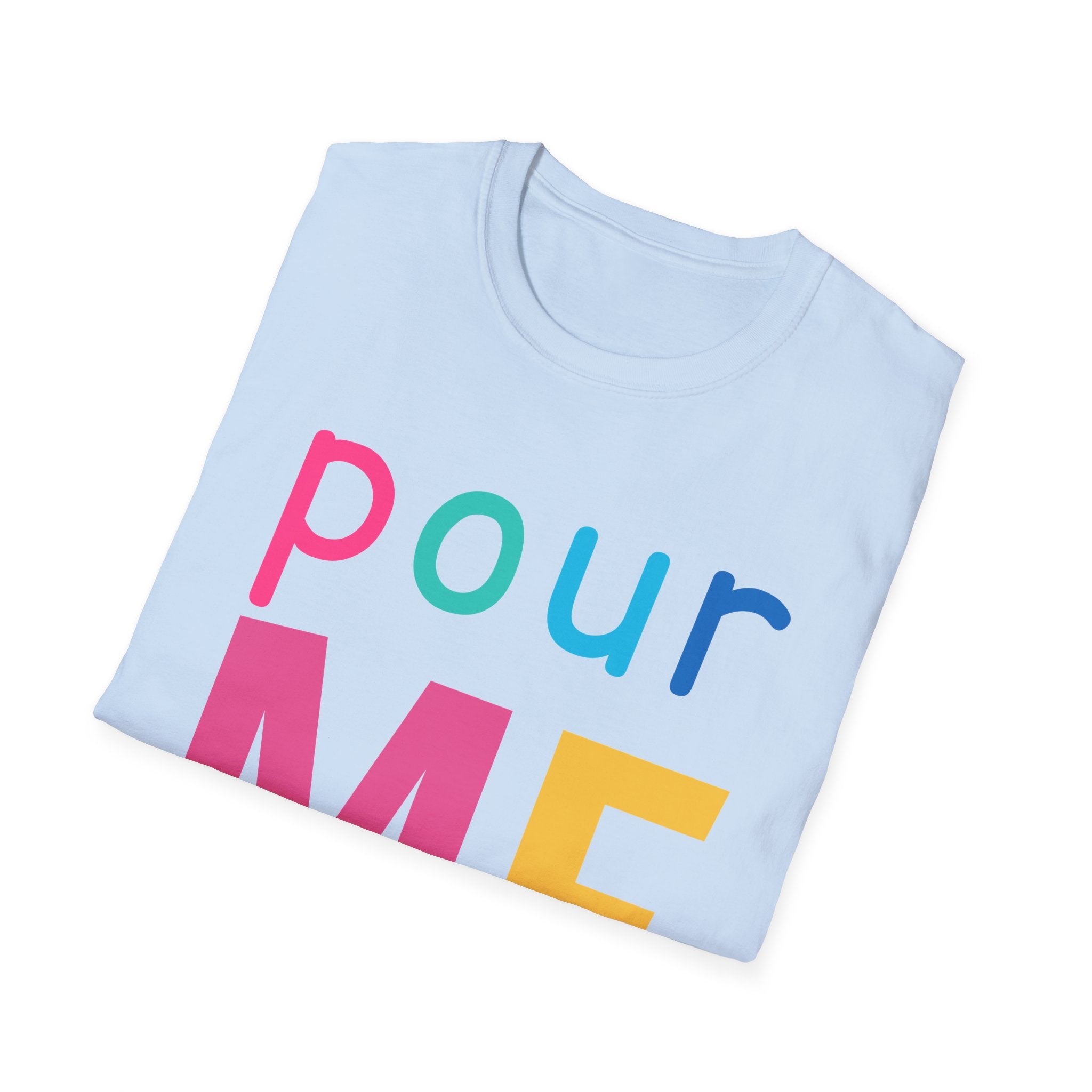 Colorful Theme Typography T-Shirt, Pour Me Graphic Tee