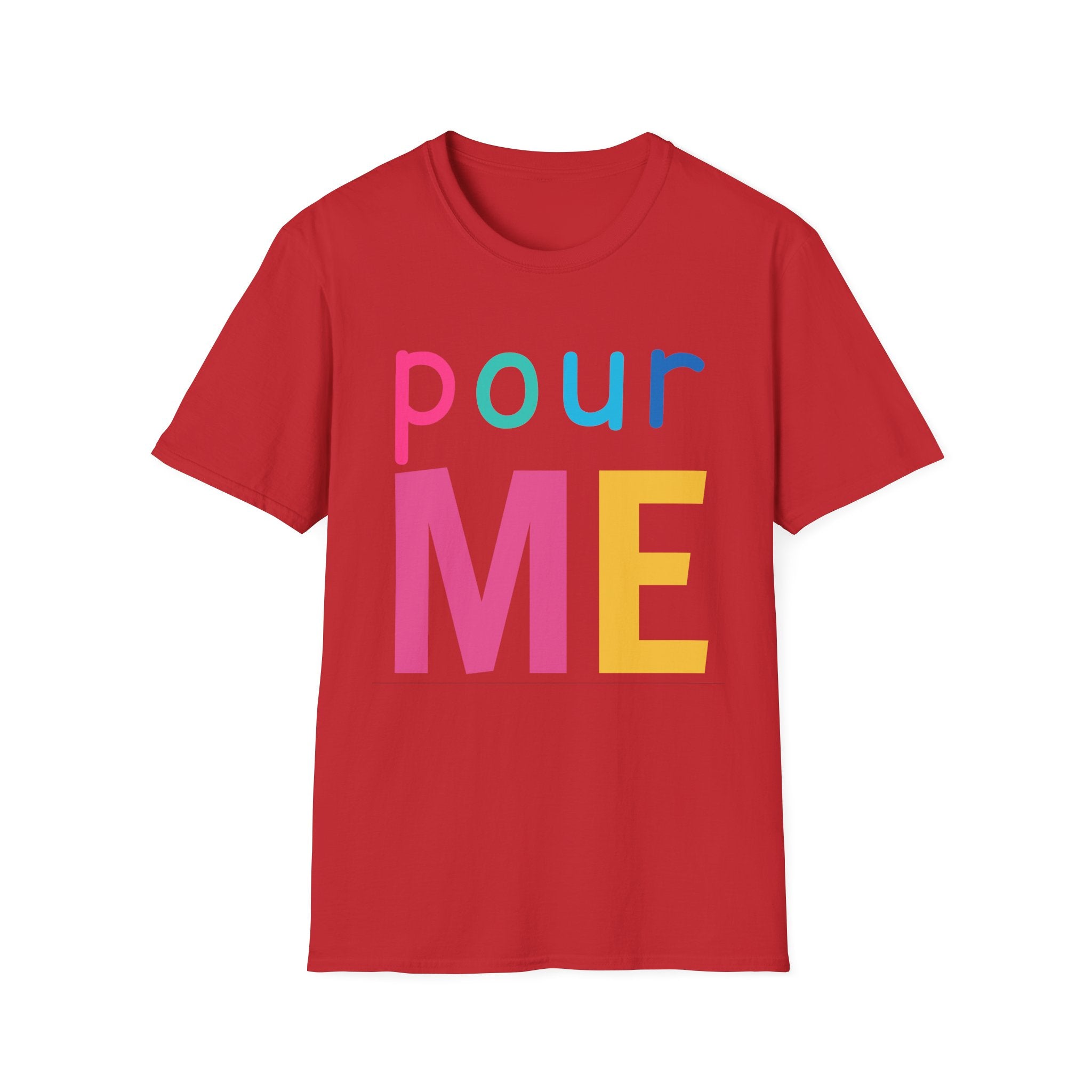 Colorful Theme Typography T-Shirt, Pour Me Graphic Tee