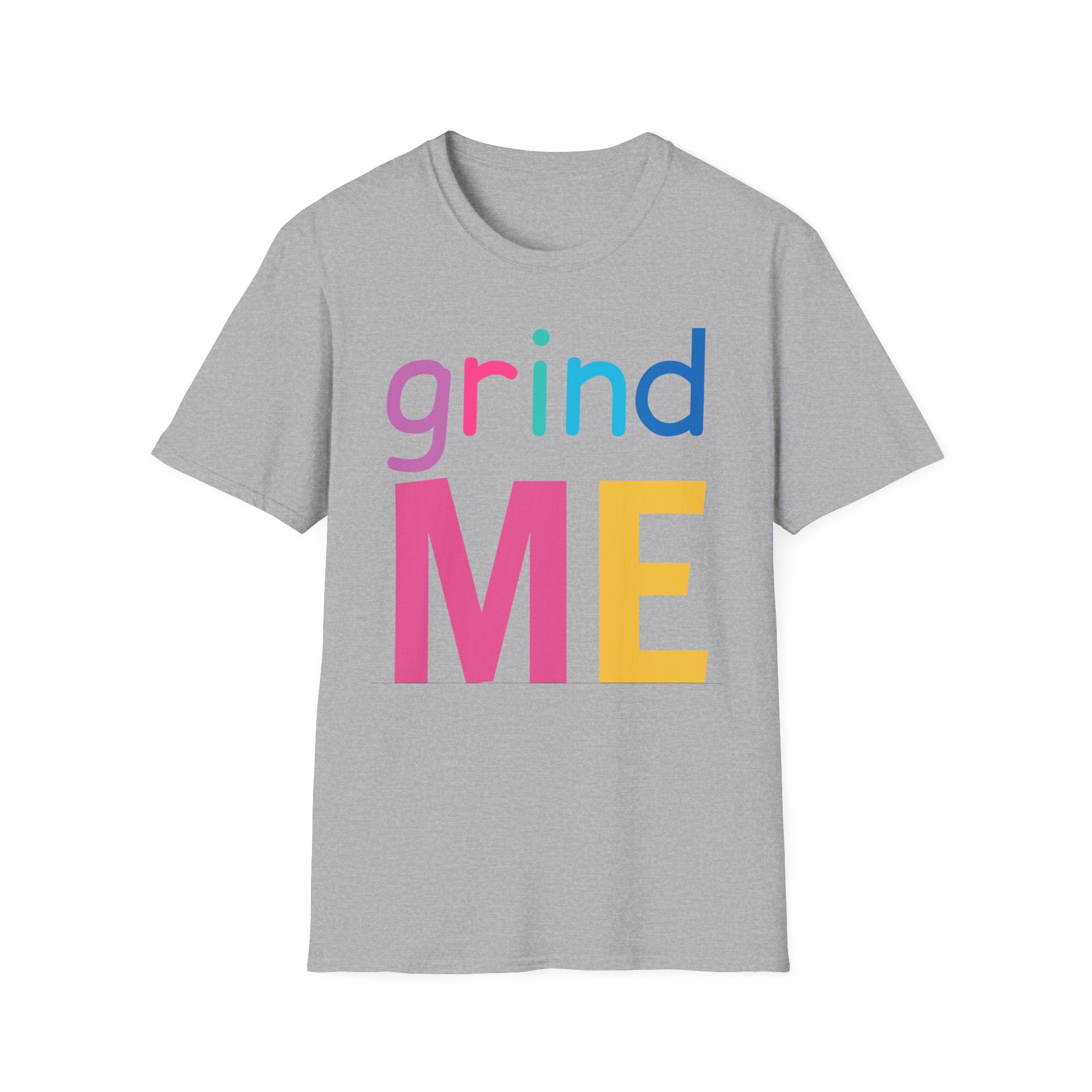 Colorful Theme Typography T-Shirt,  Grind Me Graphic T-Shirt