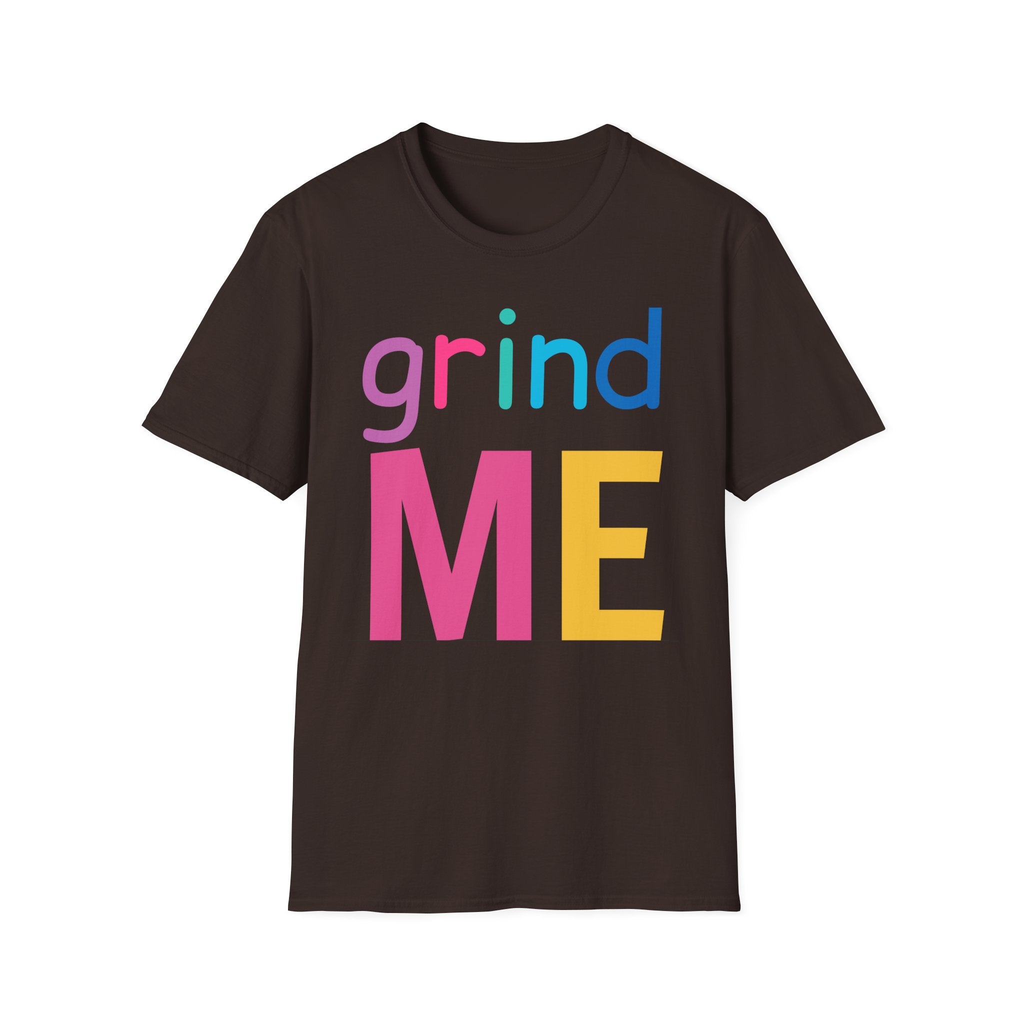 Colorful Theme Typography T-Shirt,  Grind Me Graphic T-Shirt