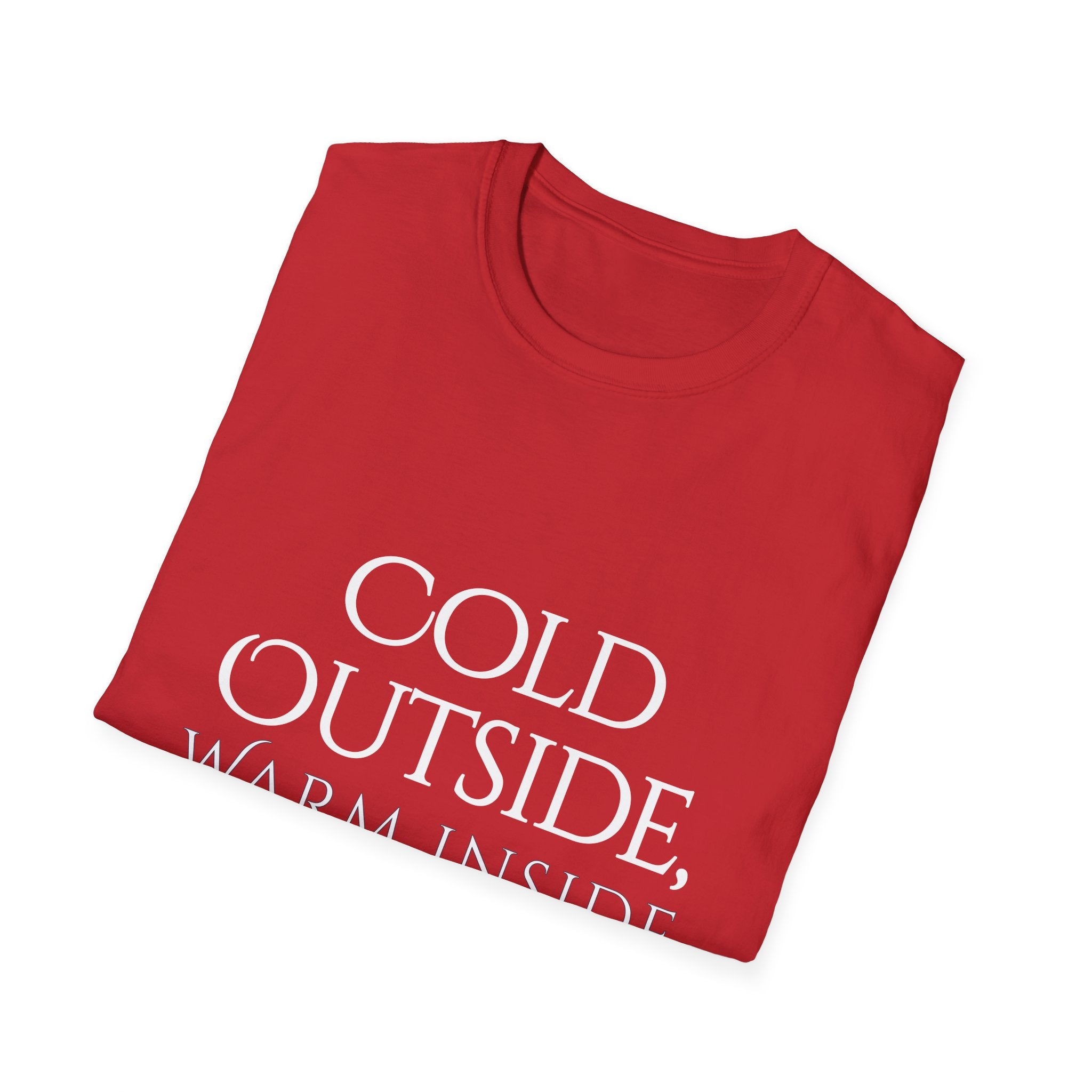 Winter Theme Minimalist Typography Graphic T-Shirt, Cold Outside, Warm Inside Tee