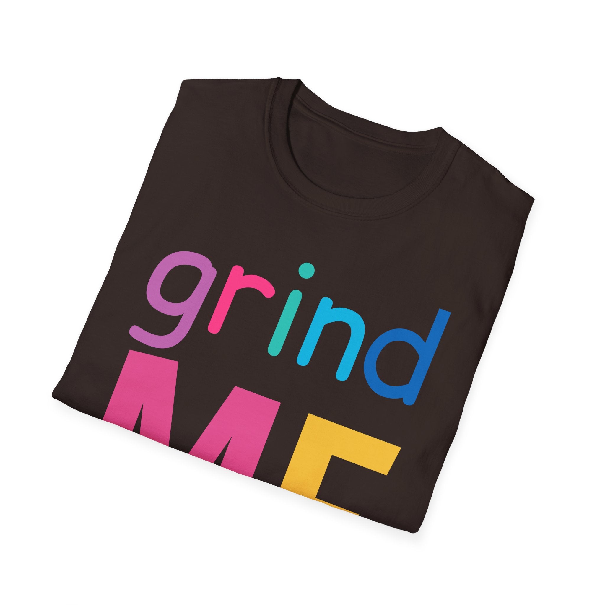Colorful Theme Typography T-Shirt,  Grind Me Graphic T-Shirt