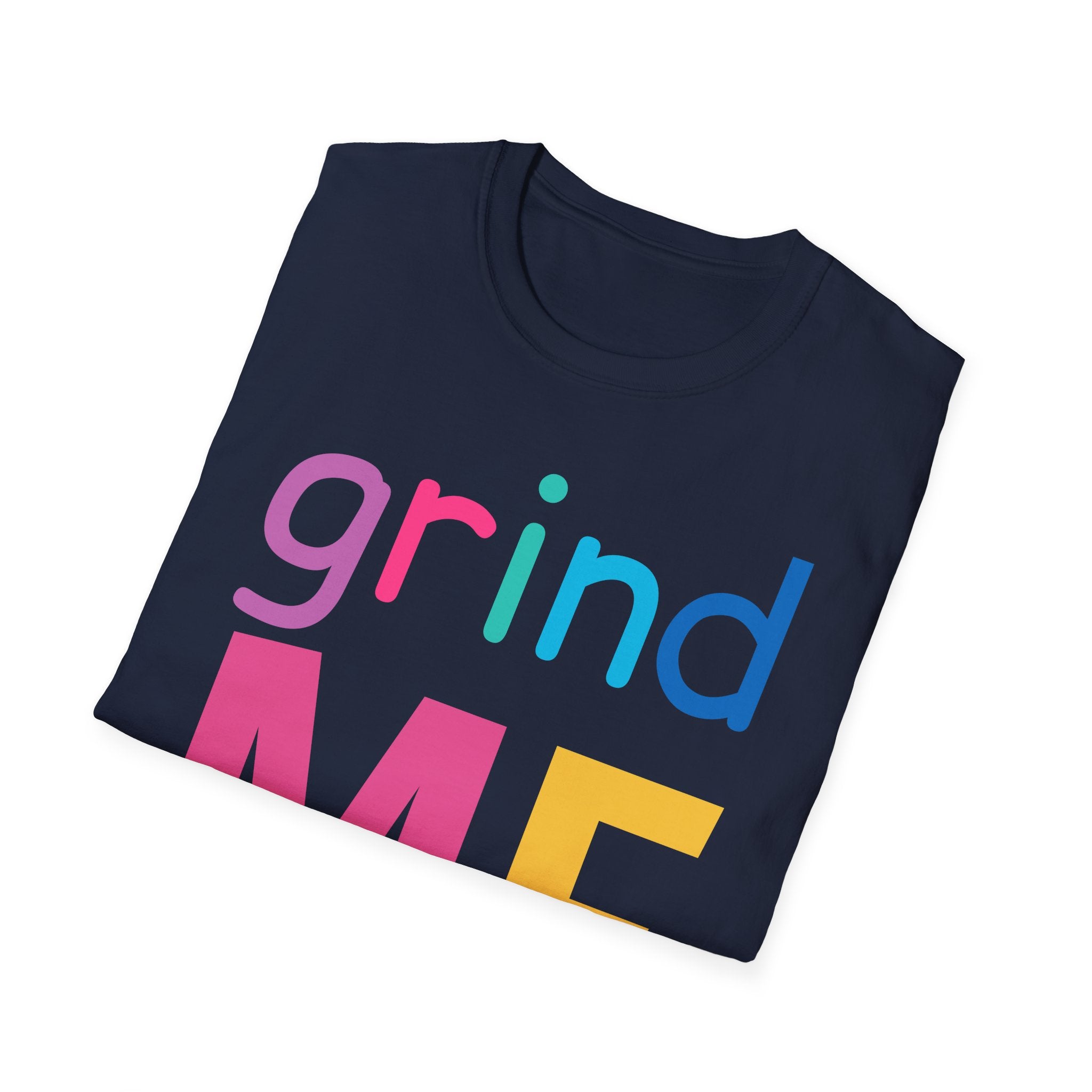 Colorful Theme Typography T-Shirt,  Grind Me Graphic T-Shirt
