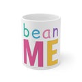 Colorful Typography White Ceramic Mug, Bean Me Graphic Coffee Mug, 11 oz