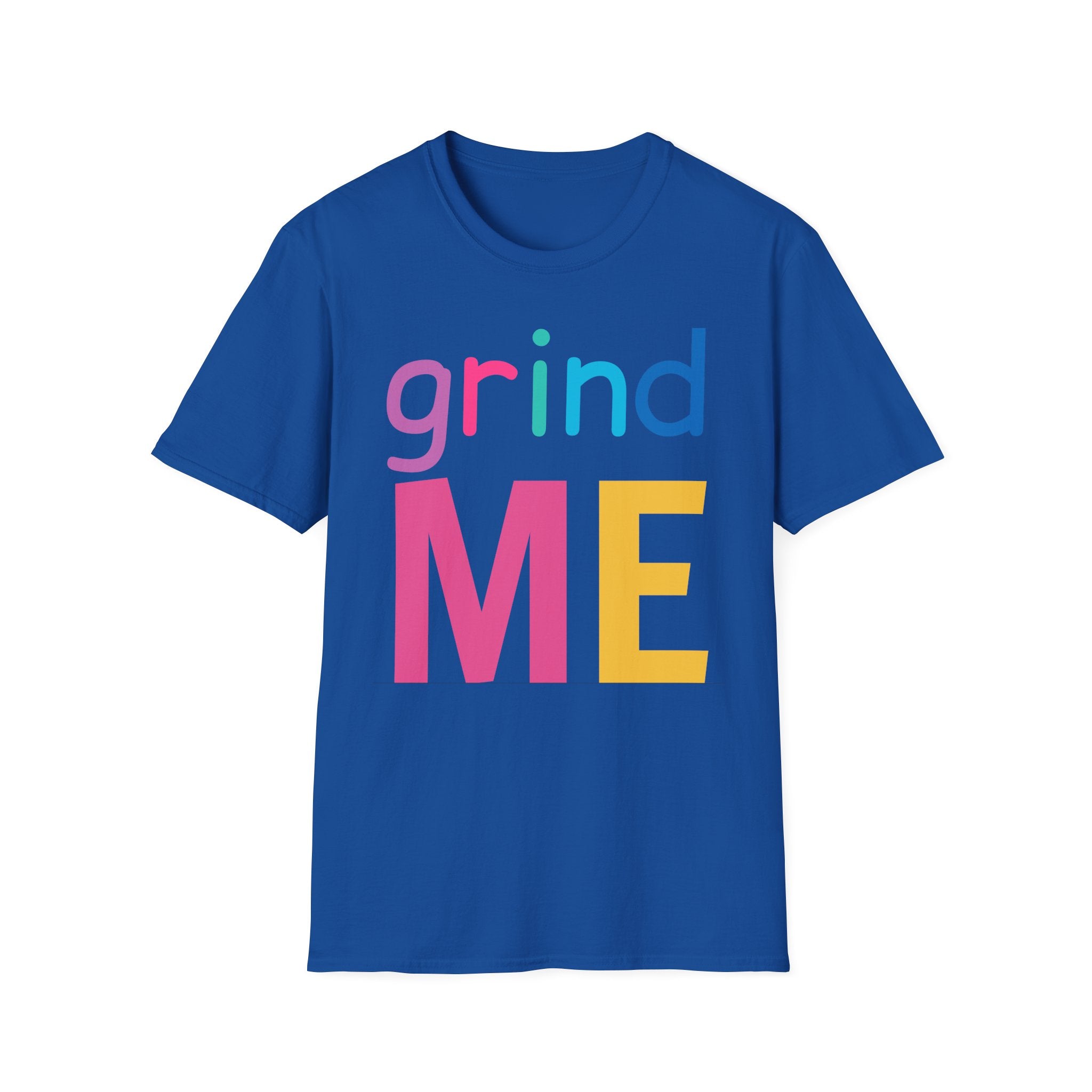 Colorful Theme Typography T-Shirt,  Grind Me Graphic T-Shirt