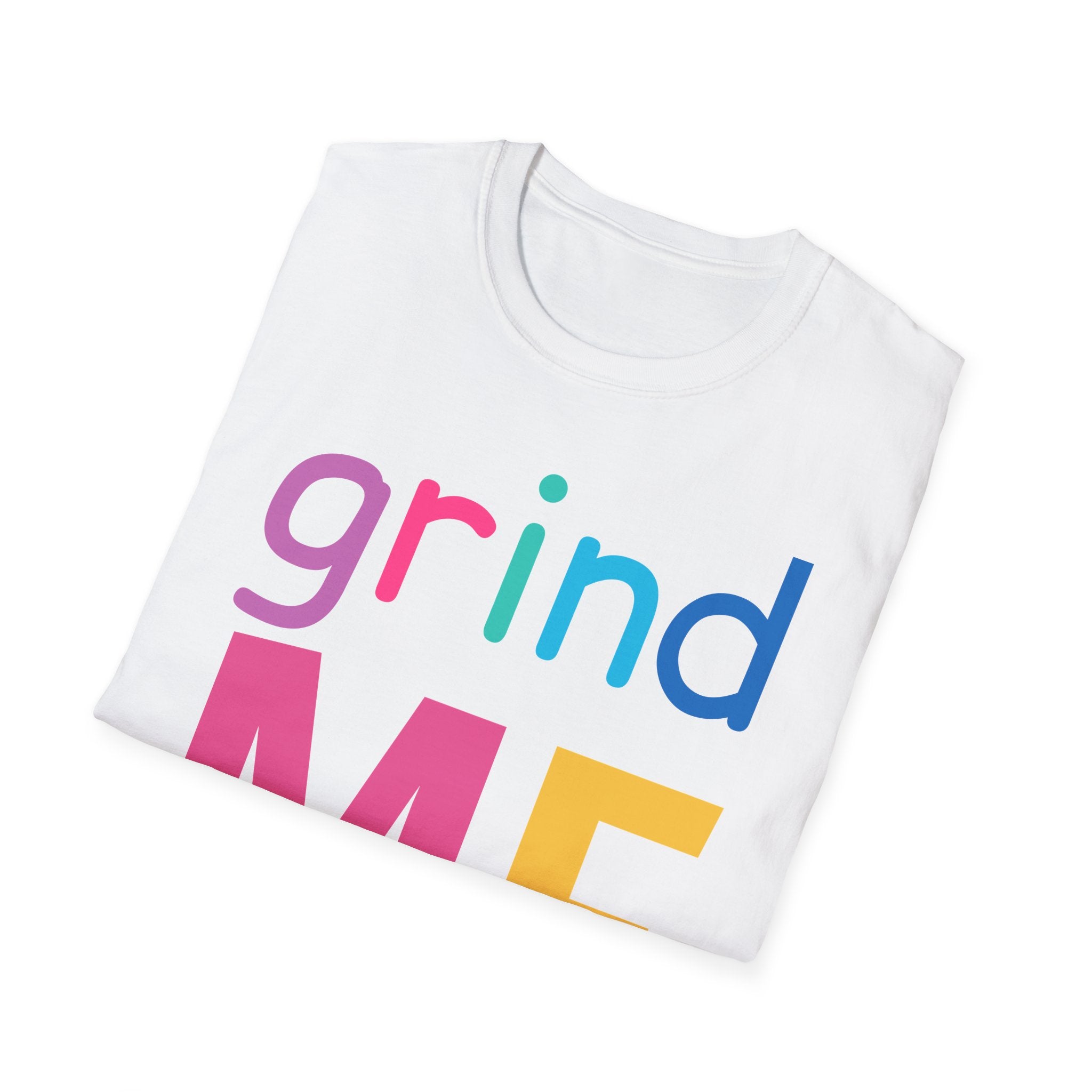 Colorful Theme Typography T-Shirt,  Grind Me Graphic T-Shirt