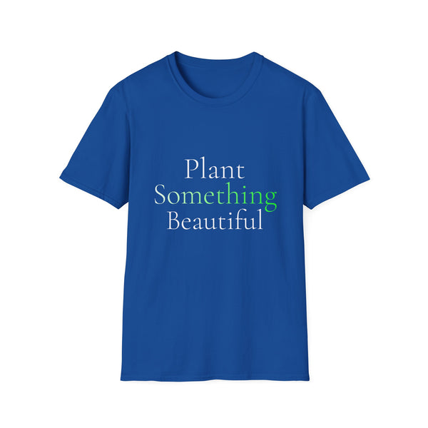 Spring Theme Typography T-Shirt, Plant Something Beautiful Garden Tee