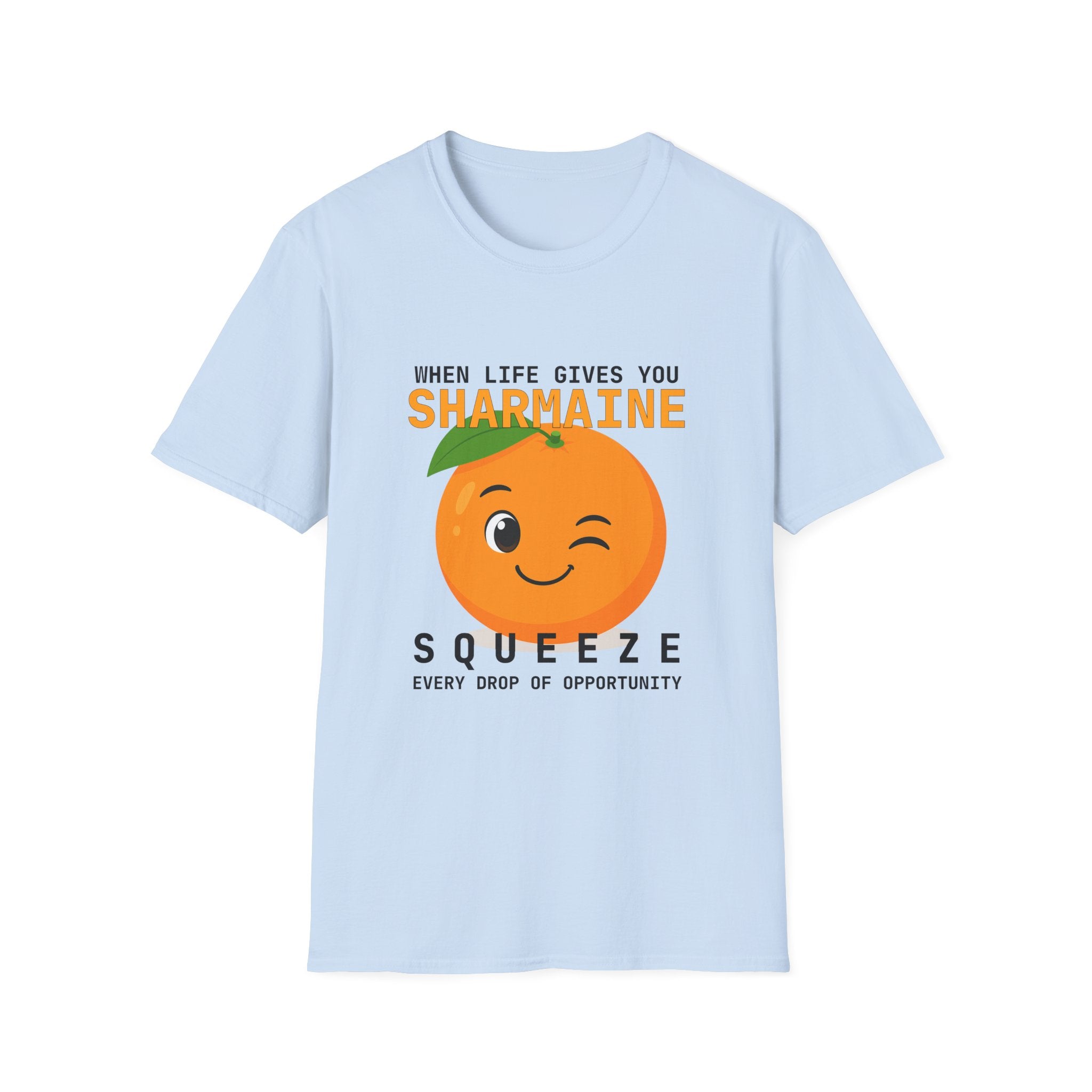 Funny Theme Typography Graphic T-Shirt: When Life Gives You Orange, Squeeze Every Drop of Opportunity