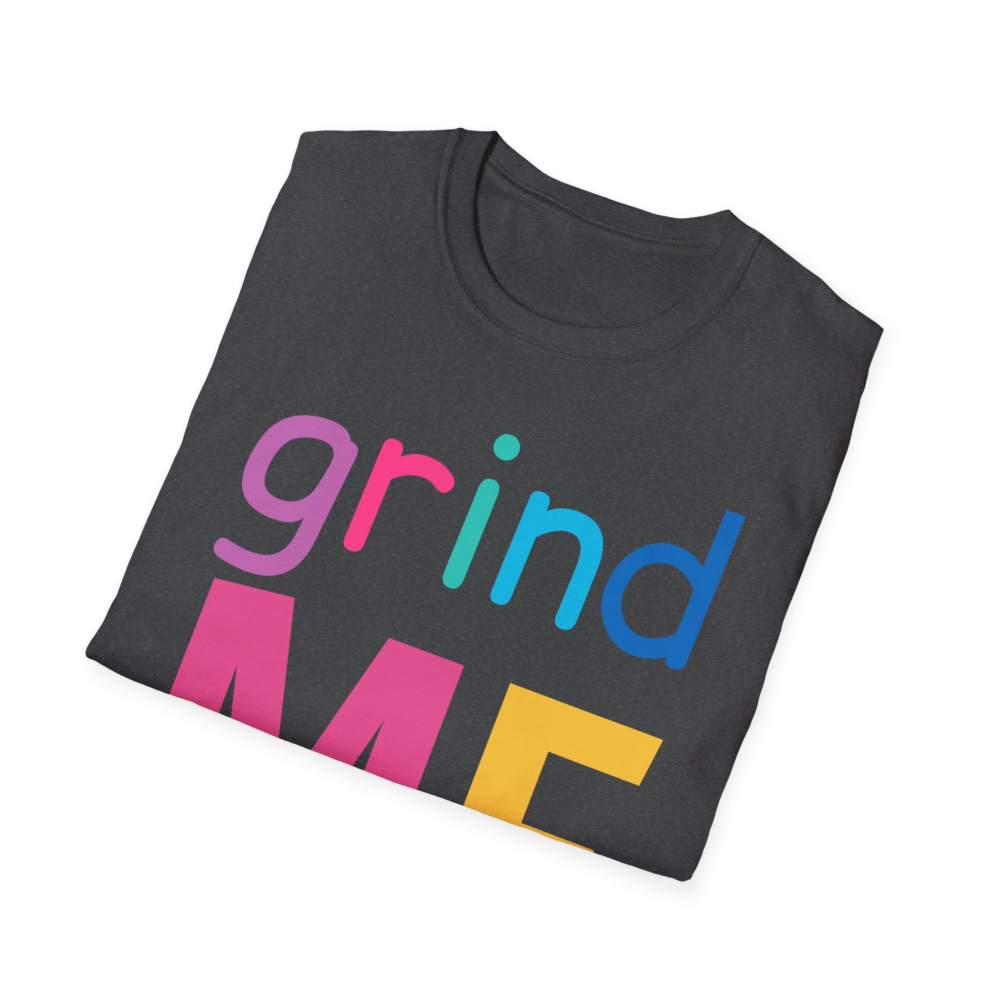 Colorful Theme Typography T-Shirt,  Grind Me Graphic T-Shirt