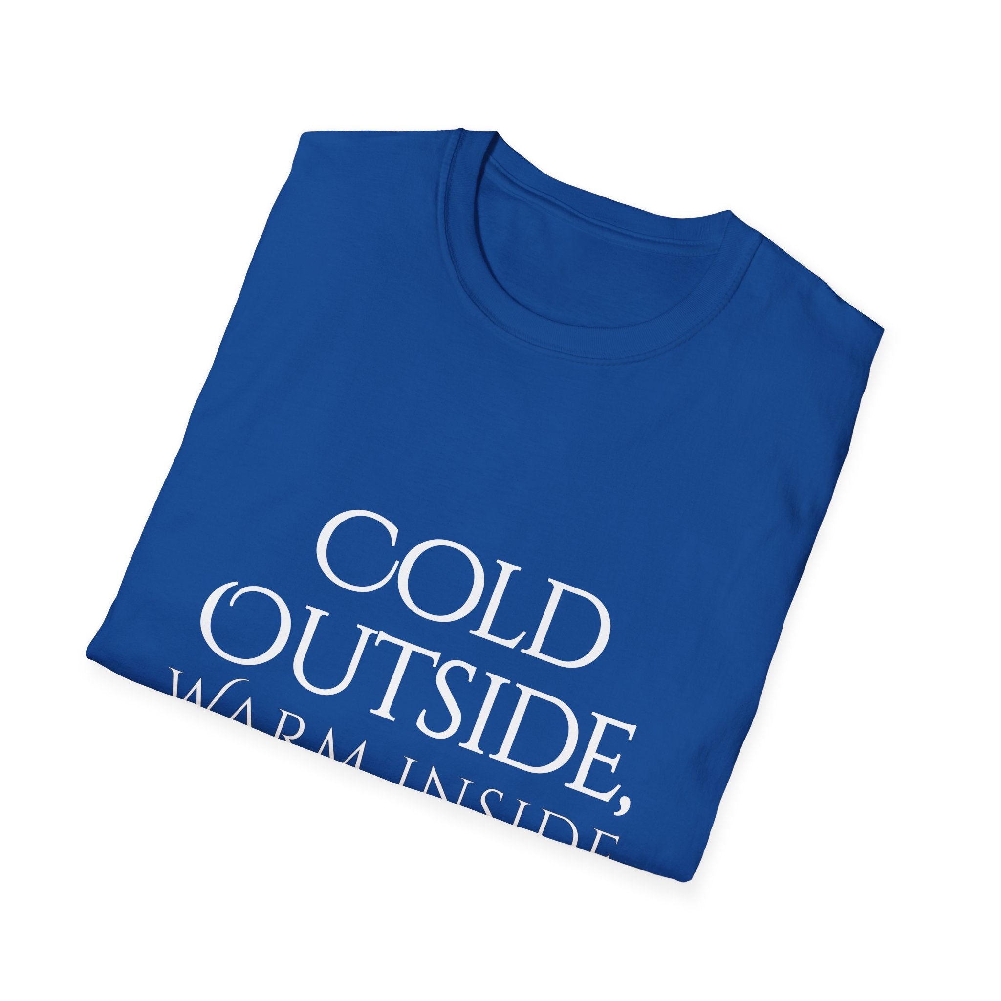Winter Theme Minimalist Typography Graphic T-Shirt, Cold Outside, Warm Inside Tee