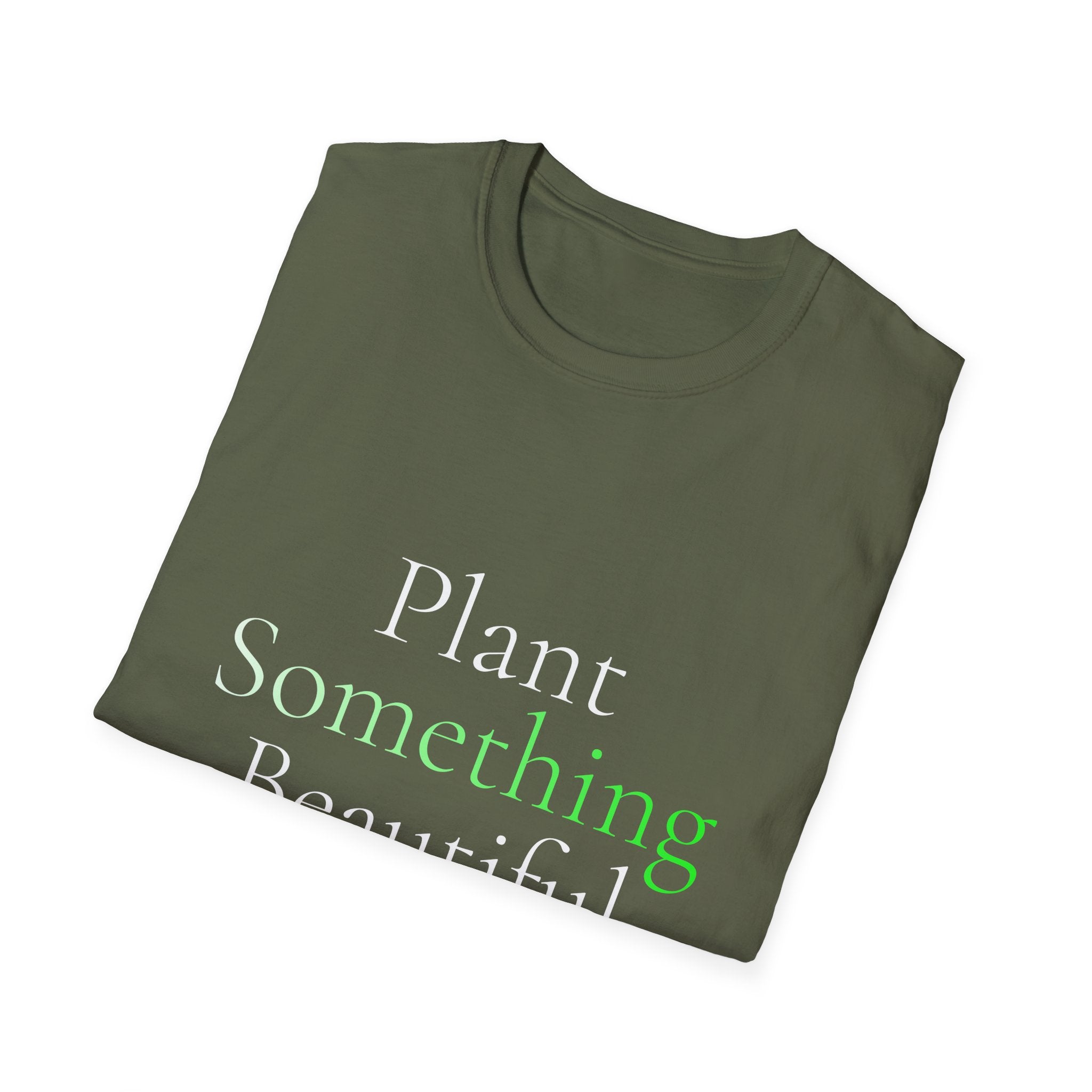 Spring Theme Typography T-Shirt, Plant Something Beautiful Garden Tee