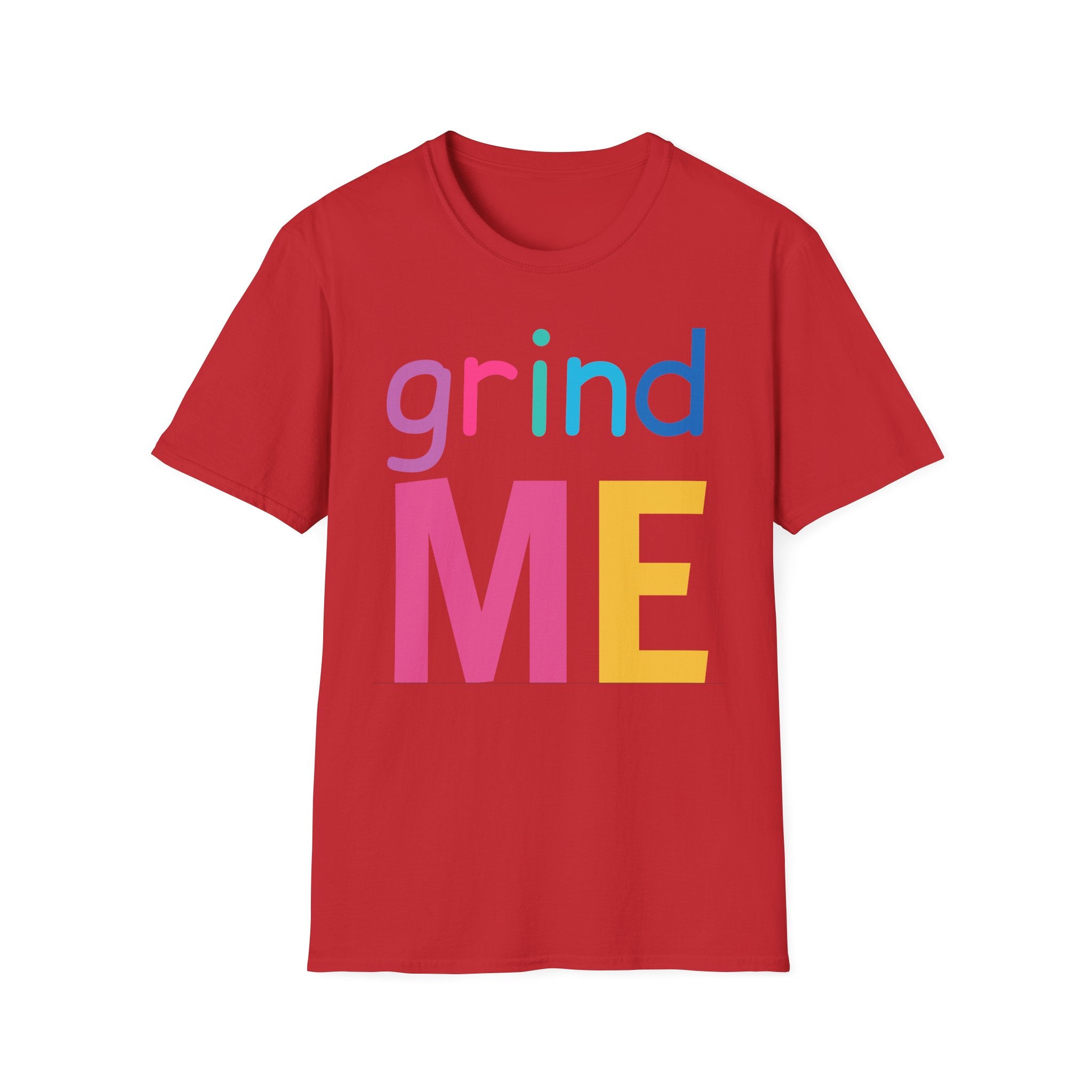 Colorful Theme Typography T-Shirt,  Grind Me Graphic T-Shirt