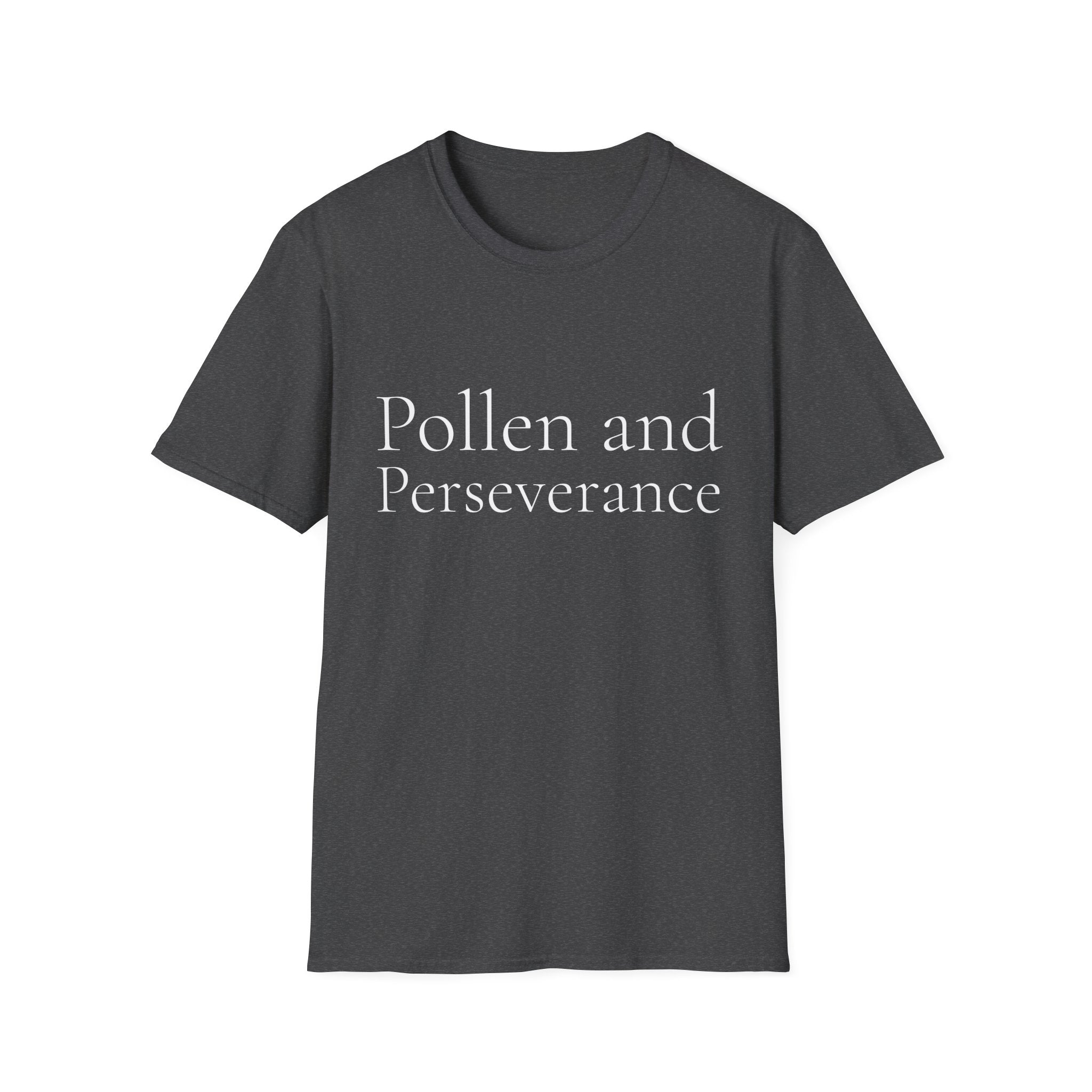 Spring Theme Typography T-Shirt, Pollen and Perseverance Nature Graphic Tee