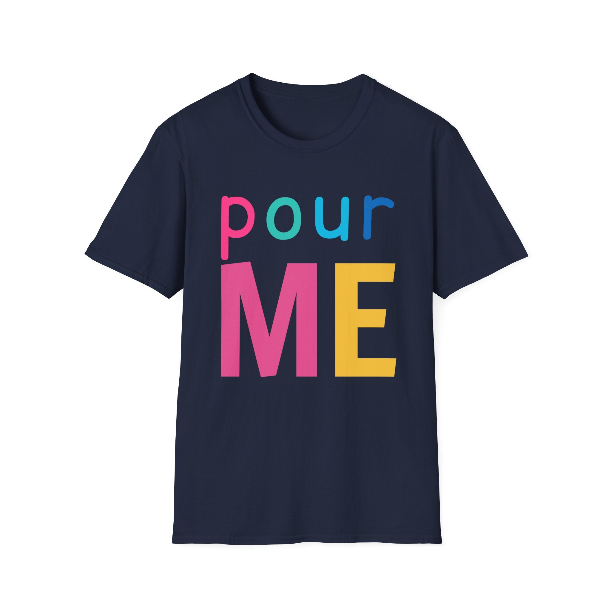 Colorful Theme Typography T-Shirt, Pour Me Graphic Tee