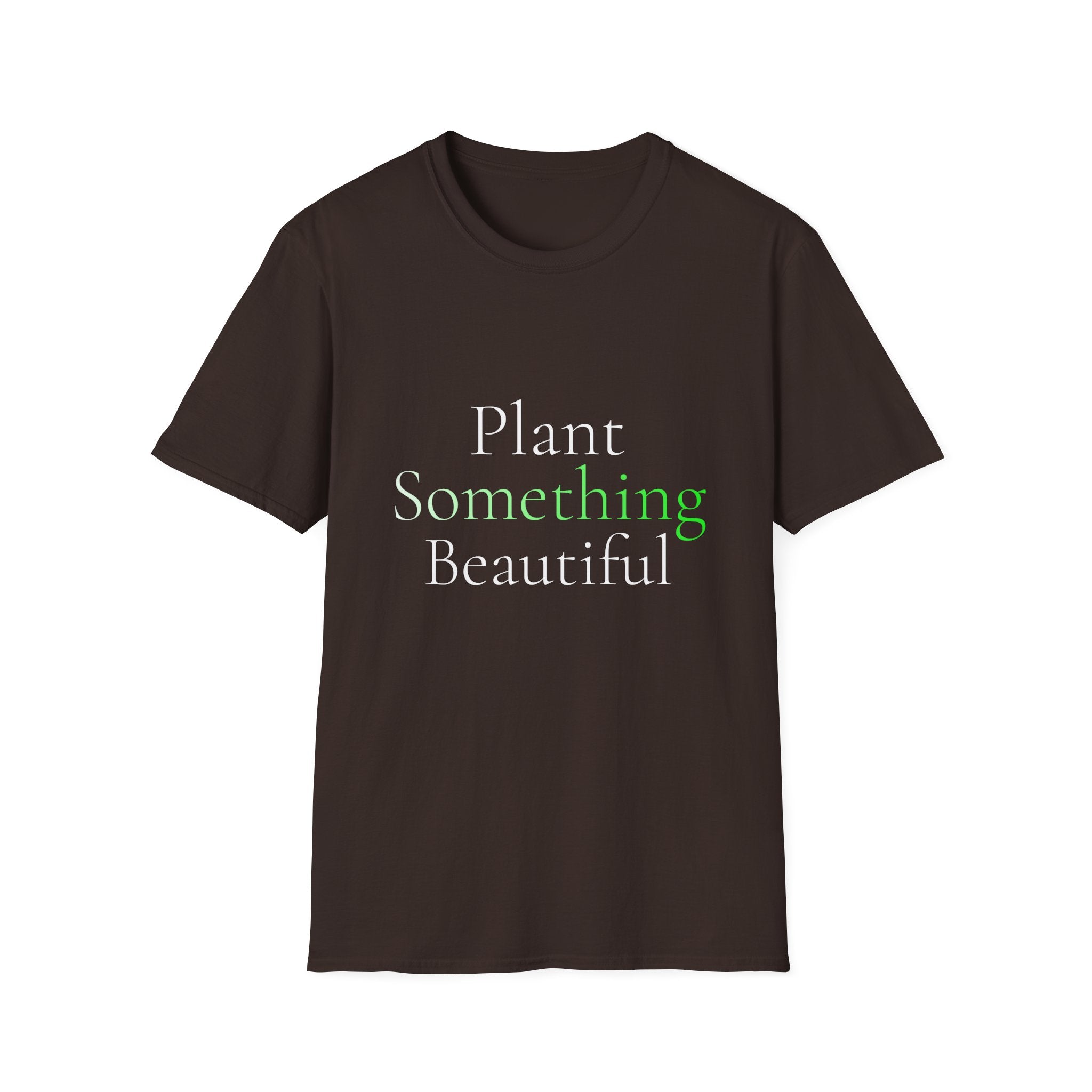Spring Theme Typography T-Shirt, Plant Something Beautiful Garden Tee