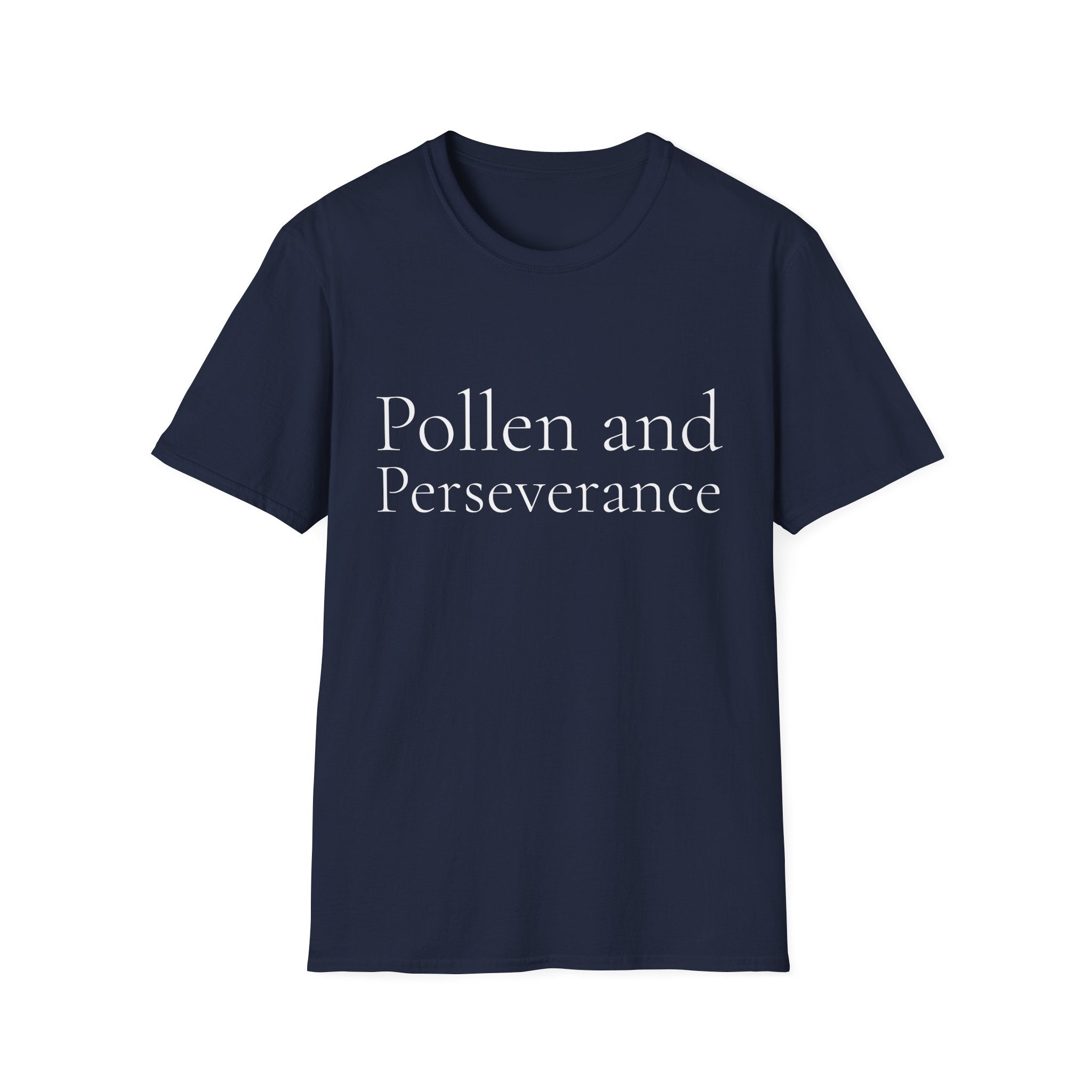 Spring Theme Typography T-Shirt, Pollen and Perseverance Nature Graphic Tee