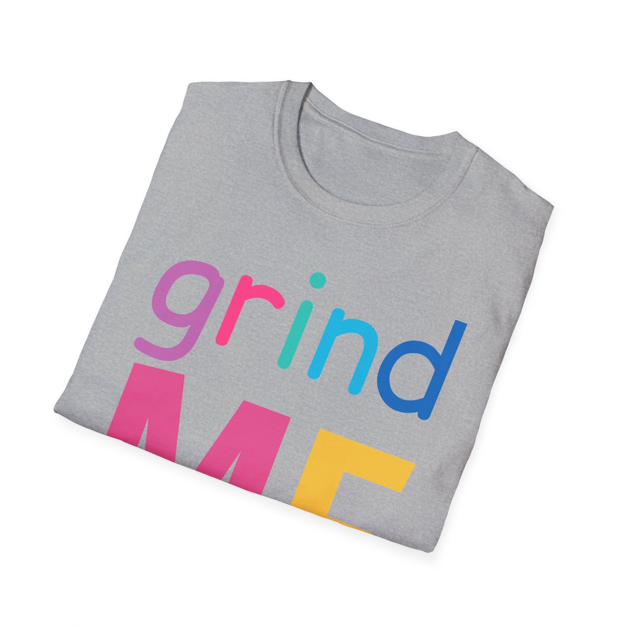Colorful Theme Typography T-Shirt,  Grind Me Graphic T-Shirt