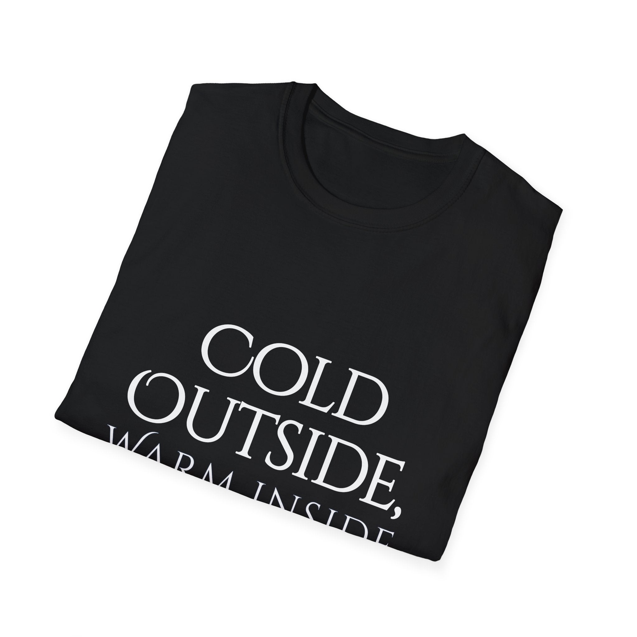 Winter Theme Minimalist Typography Graphic T-Shirt, Cold Outside, Warm Inside Tee