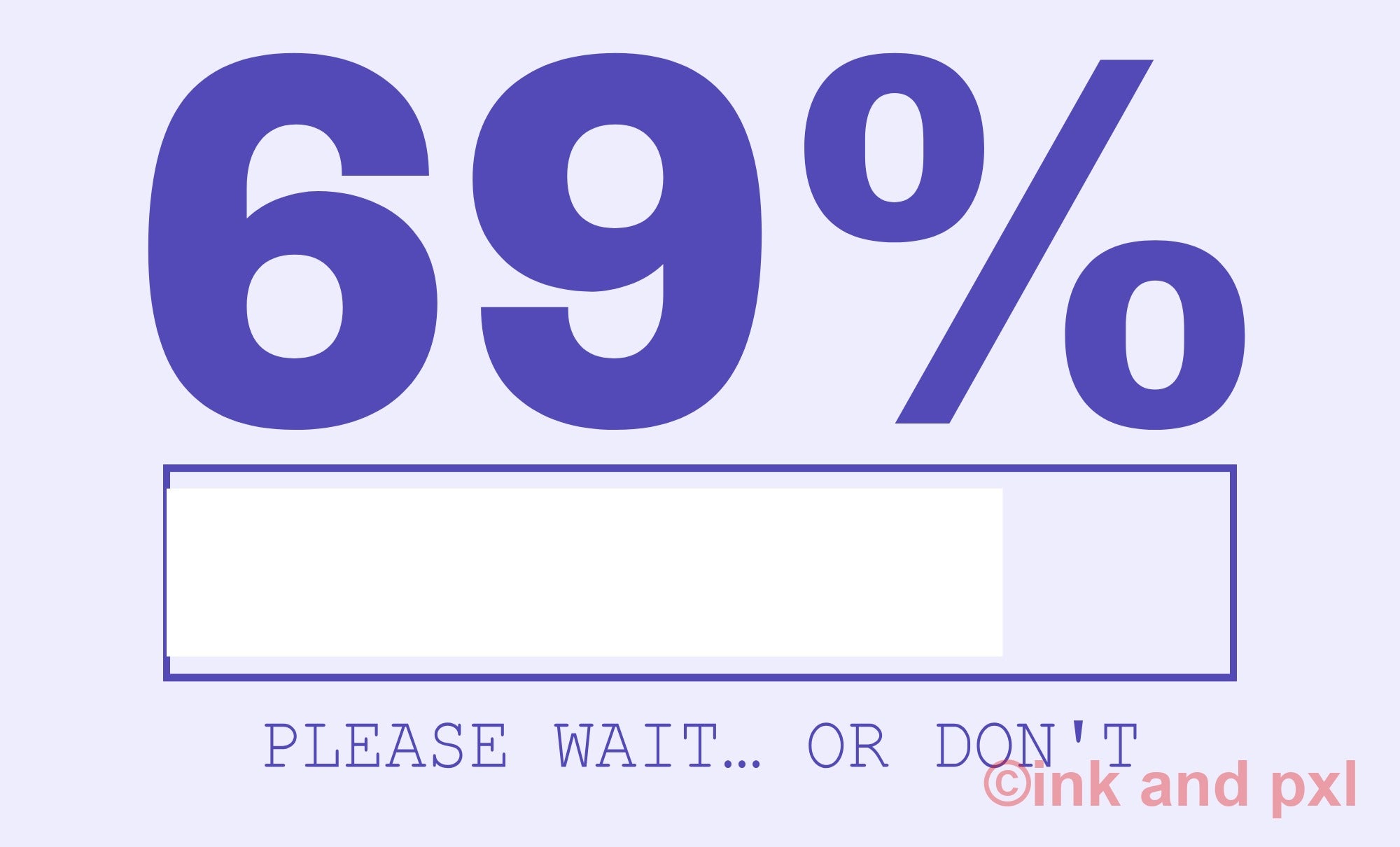 69% Please Wait Or Don't Funny Loading Bar SVG PNG PDF Digital Download