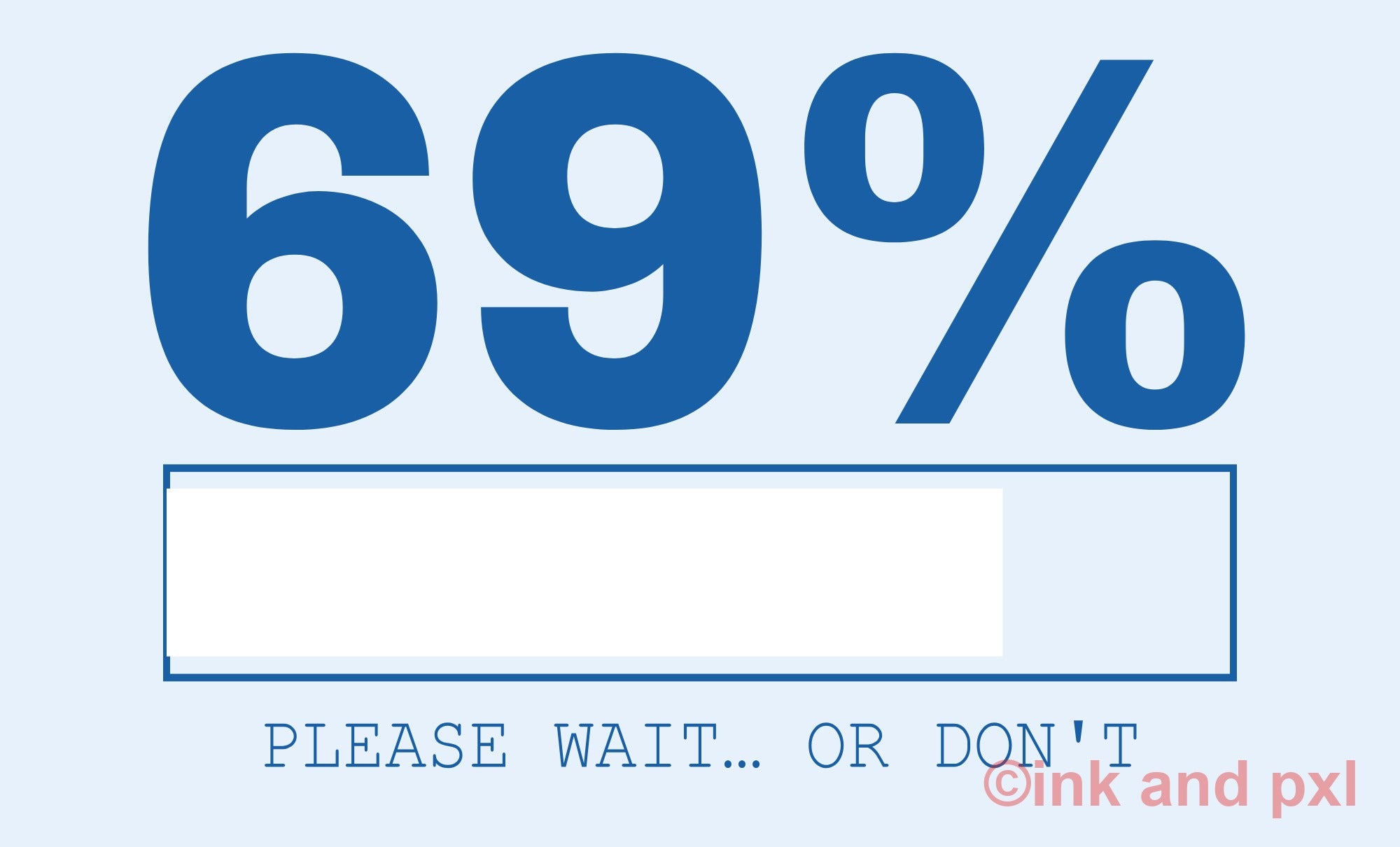69% Please Wait Or Don't Funny Loading Bar SVG PNG PDF Digital Download