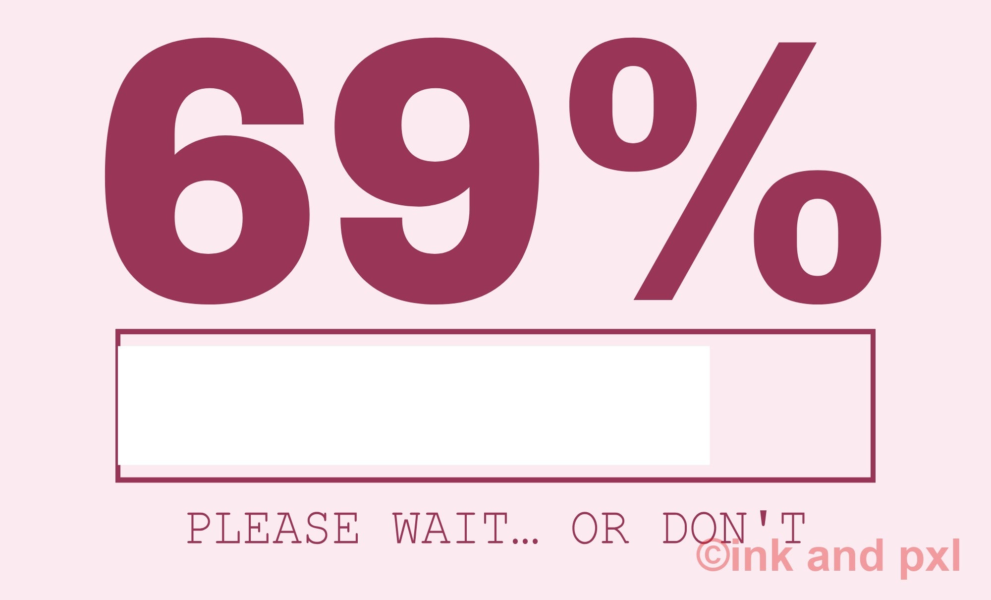 69% Please Wait Or Don't Funny Loading Bar SVG PNG PDF Digital Download