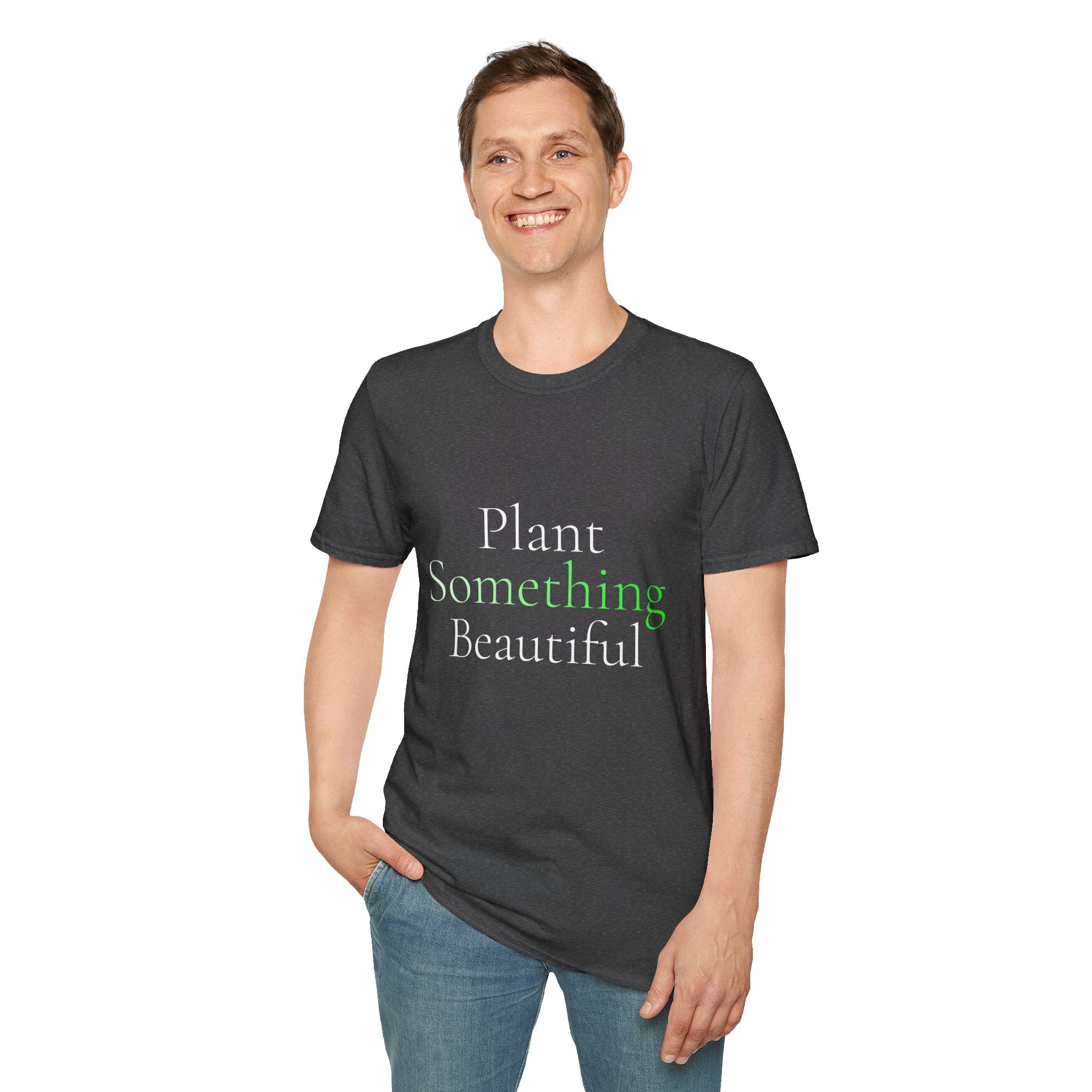 Spring Theme Typography T-Shirt, Plant Something Beautiful Garden Tee
