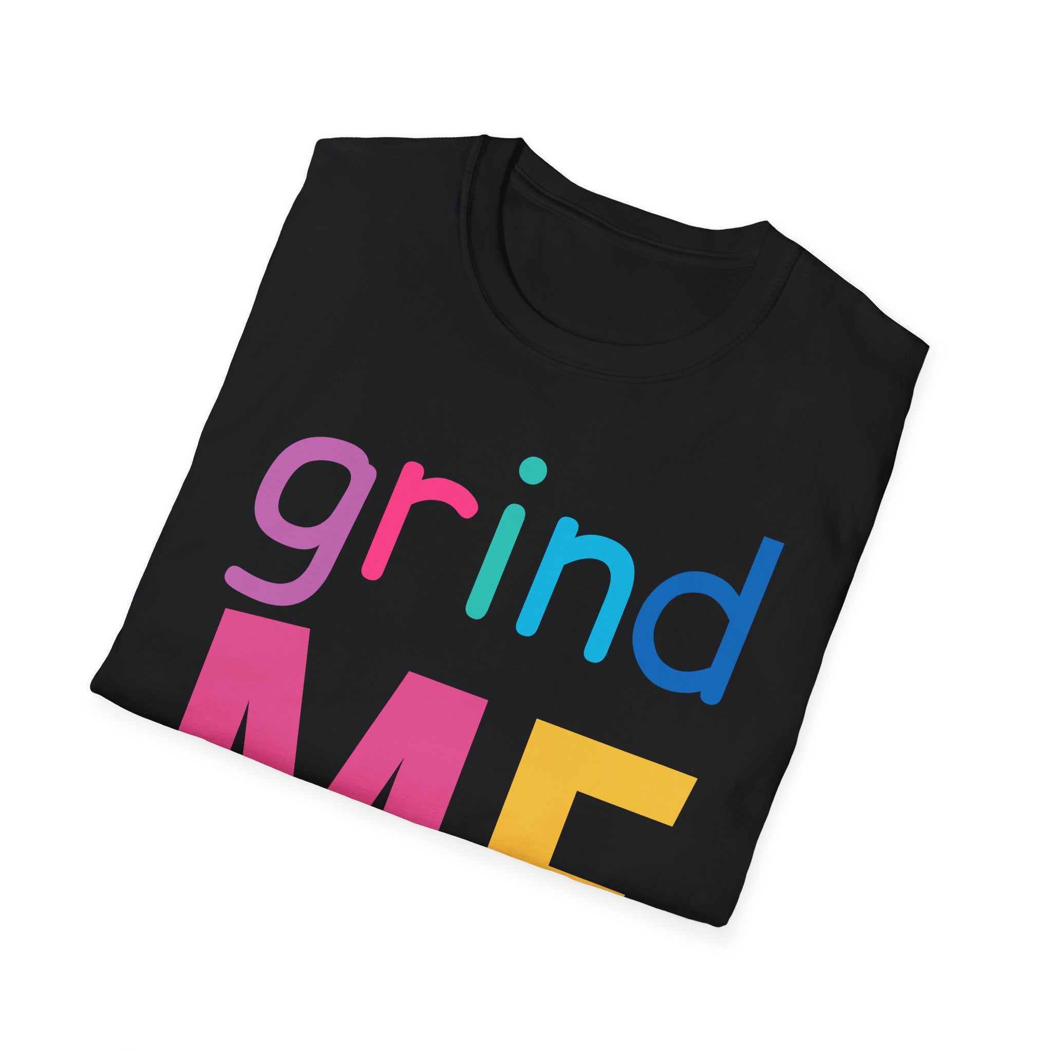 Colorful Theme Typography T-Shirt,  Grind Me Graphic T-Shirt