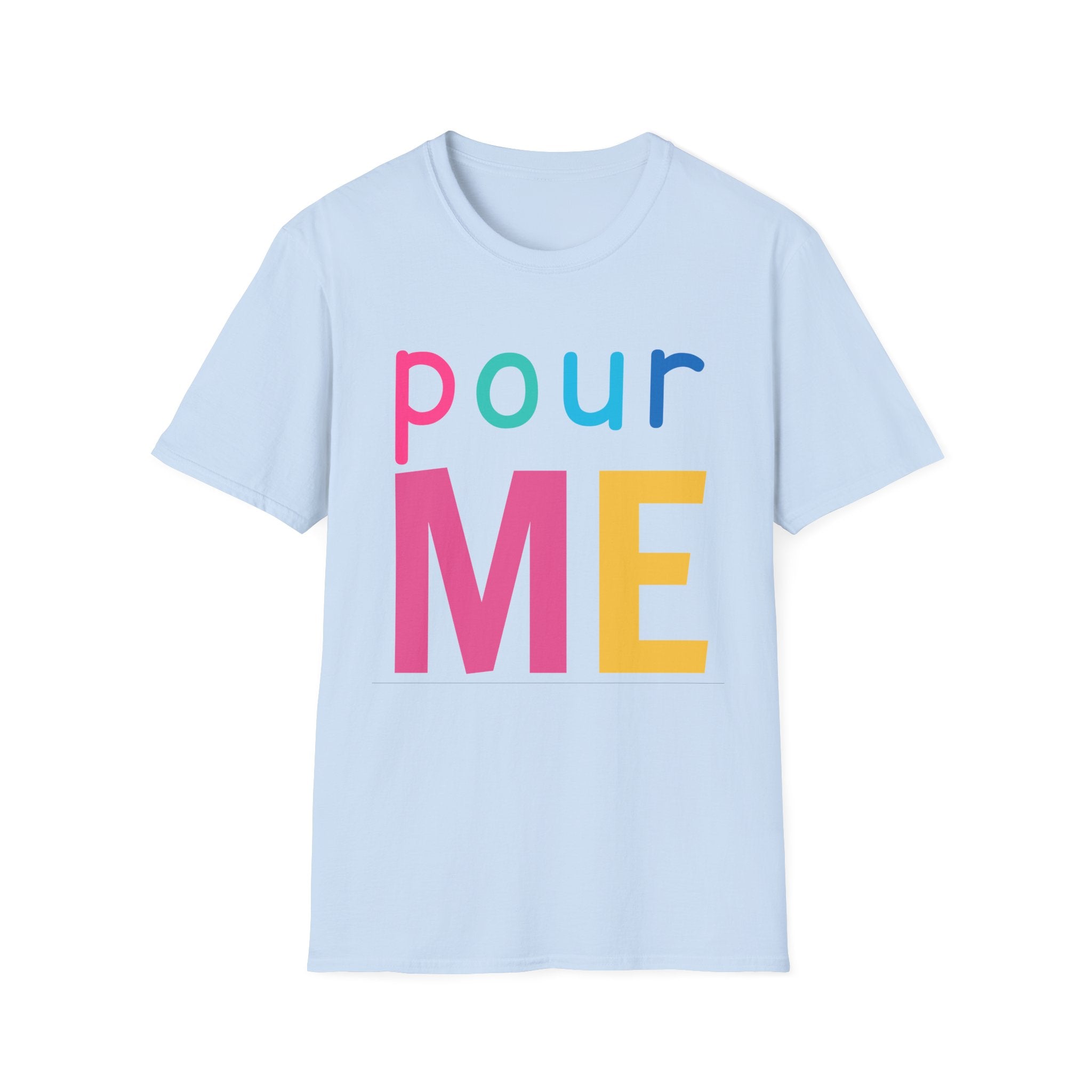 Colorful Theme Typography T-Shirt, Pour Me Graphic Tee