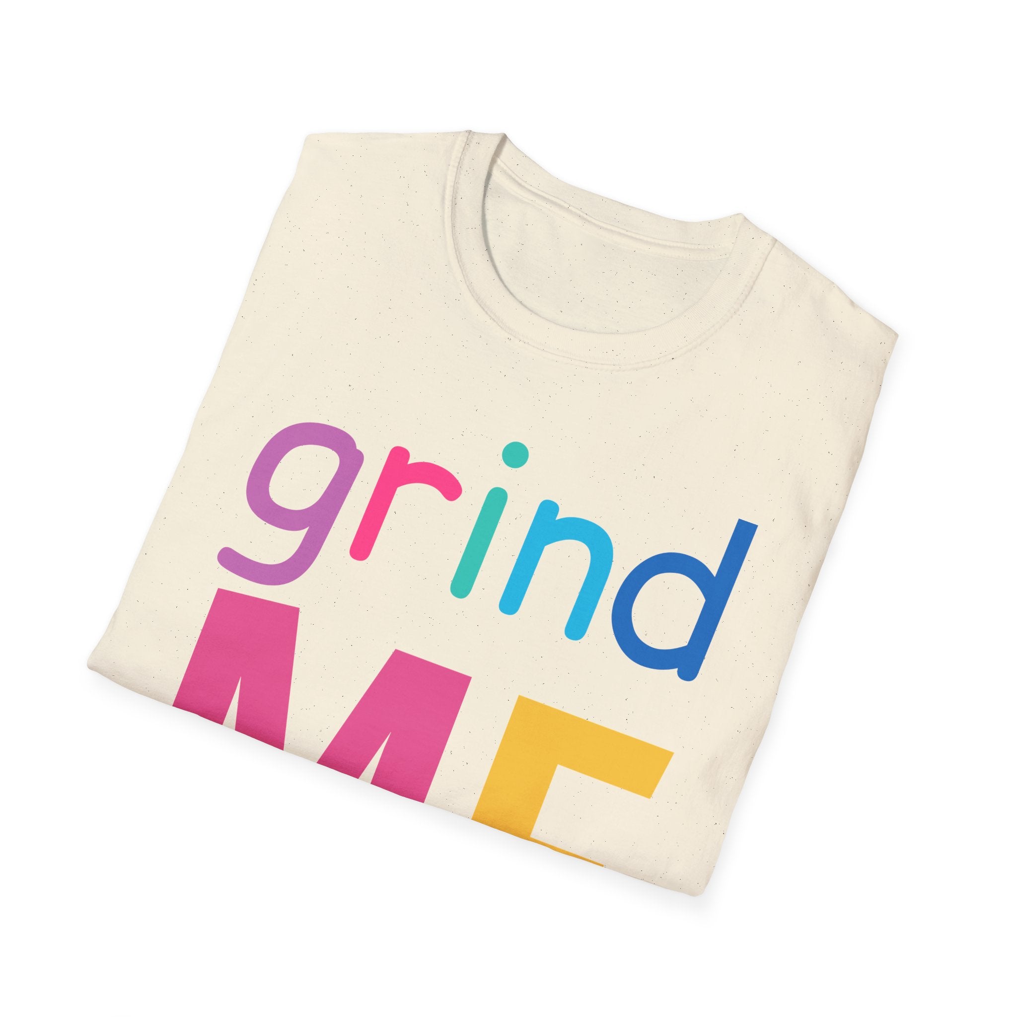 Colorful Theme Typography T-Shirt,  Grind Me Graphic T-Shirt